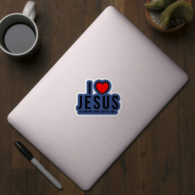 I Love Jesus but by D1rtysArt